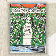 Dan Melchior & Chris Girard // Swamp Ghost Suite TAPE