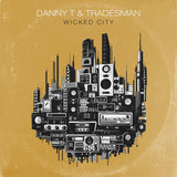 Danny T & Tradesman // Wicked City 12inch [COLOR]