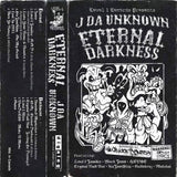 J Da Unknown // ETERNAL DARKNESS TAPE