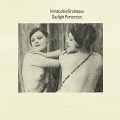 Immaculate:Grotesque // Daylight Perversion CD