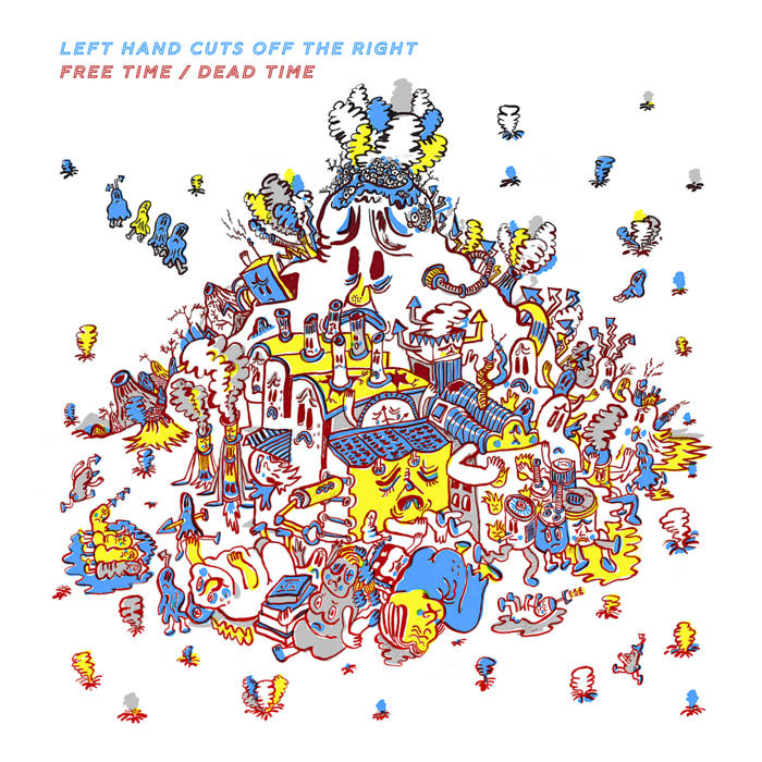 Left Hand Cuts off the Right // Free Time/Dead Time LP