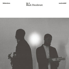 Black Decelerant // Reflections Vol. 2: Black Decelerant LP