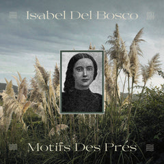 Isabel Del Bosco // Motifs Des Prés LP