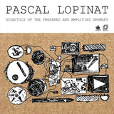 Pascal Lopinat // Didactics of the Prepared and Amplified Drumset TAPE