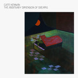 Cate Kennan // The Arbitrary Dimension Of Dreams LP