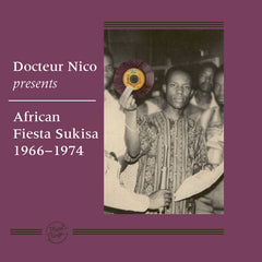 Docteur Nico & African Fiesta Sukisa // Docteur Nico Presents African Fiesta Sukisa 1966-1974 3xLP