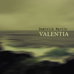 Dominick Martin // Valentia LP