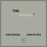 Sam Gendel & Sam Wilkes // The Doober TAPE