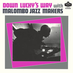 The Malombo Jazz Makers // Down Lucky's Way LP
