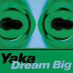 Yaka // Dream Big LP