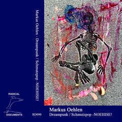 Markus Oehlen // Dreampunk / Schmutzpop - NOEHISE! TAPE