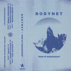 Bodynet // Dub Of Karakoram TAPE