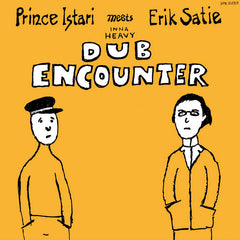 Prince Istari // Meets Erik Satie Inna Heavy Dub Encounter LP