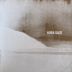 Aura Gaze // Behold! The Bliss 7" LATHE CUT