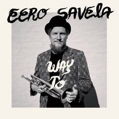 Eero Savela // Way To LP