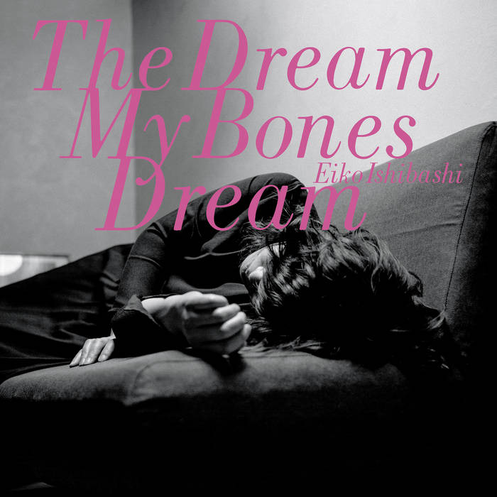 Eiko Ishibashi // The Dream My Bones Dream LP