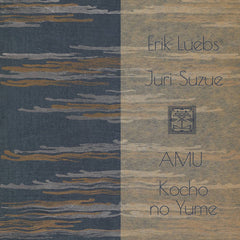 Erik Luebs / Juri Suzue / AMU / Kocho no Yume // Split II TAPE