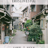 EROSLOVESYOU // LOVE | UGLY TAPE