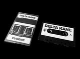 Delta Kane // Eugene TAPE