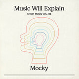 Mocky // Music Will Explain (Choir Music Vol. 1) LP