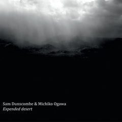Sam Dunscombe & Michiko Ogawa // Expended Desert CD