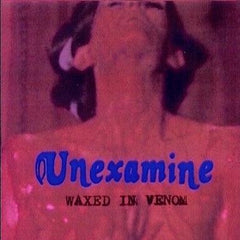 Unexamine // Waxed In Venom TAPE