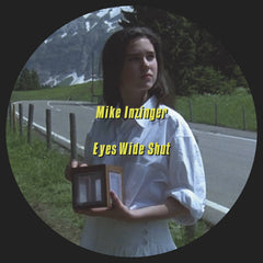 Mike Inzinger // Eyes Wide Shut 12"