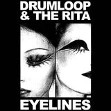 Drumloop & The Rita // EYELINES TAPE