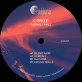 Cirkle // Fading Trails 12inch