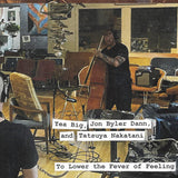 Yea Big, Jon Byler Dann, and Tatsuya Nakatani // To Lower the Fever of Feeling CD
