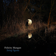 Felicity Mangan // String Figures LP [COLOR]