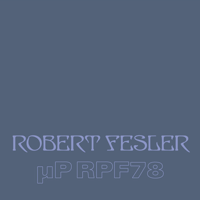 Robert Fesler // μP RPF78 4xLP BOX