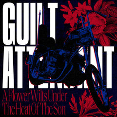 Guilt Attendant // A Flower Wilts Under The Heat Of The Son LP