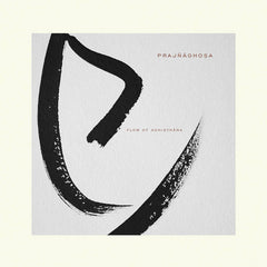 Prajñāghoṣa // Flow of Adhisthana LP