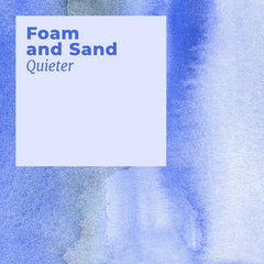 Foam and Sand // Quieter (Special Edition) TAPE