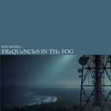Rod Modell // Frequencies In The Fog CD