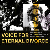 Leif Elggren / Mattias Gustafsson / Dan Johansson // Voice For Eternal Divorce CD