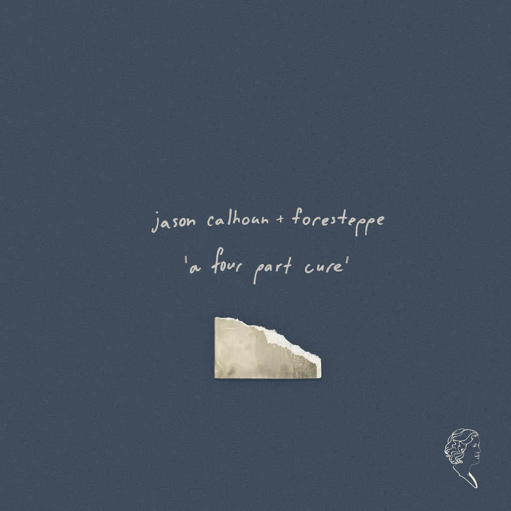 jason calhoun + foresteppe // a four part cure LP – Tobira Records