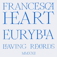 Francesca Heart // Eurybia TAPE