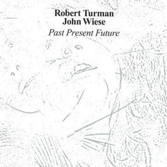 Robert Turman John Wiese // Past Present Future CD