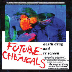 Future Chemicals // Death Drug And TV Screen CD