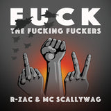 R-Zac & MC Scallywag // Fuck The Fucking Fuckers 12inch