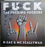 R-Zac & MC Scallywag // Fuck The Fucking Fuckers 12inch