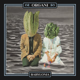 Organi // Babylonia LP