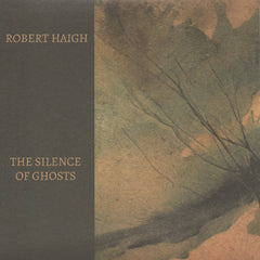 Robert Haigh // The Silence Of Ghosts CD