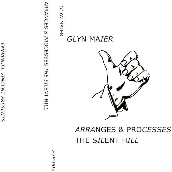 Glyn Maier // Arranges & Processes The Silent Hill (2nd edition) TAPE