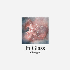 In Glass // Changes 12inch