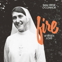 Sister Irene O'Connor // Fire of God's Love LP