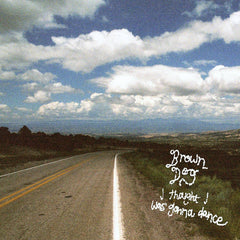 Brown Dog // I Thought I Was Gonna Dance TAPE
