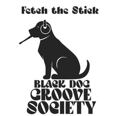 Black Dog Groove Society // Fetch the Stick LP